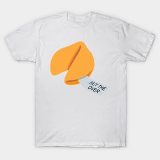 Bet The Over Fortune Cookie T-Shirt